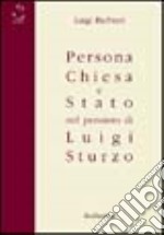 Persona, Chiesa e Stato nel pensiero di Luigi Sturzo libro