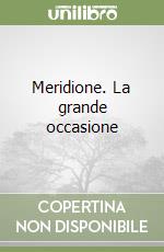 Meridione. La grande occasione libro