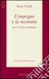 L'impegno e la memoria. Anni con Enrico Berlinguer libro