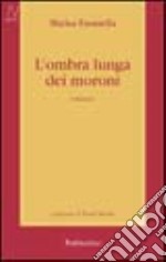 L'ombra lunga dei moroni