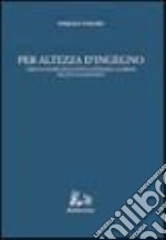 Per altezza d'ingegno. Aspetti e figure dell'attività letteraria calabrese tra Otto e Novecento libro