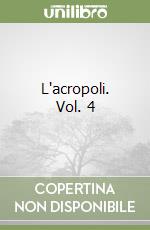 L'acropoli. Vol. 4