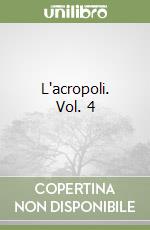 L'acropoli. Vol. 4 libro