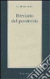 Breviario del pessimista libro di Morra Gianfranco