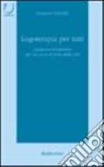 Logoterapia per tutti. Guida teorico-pratica per chi cerca il senso della vita libro