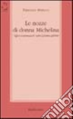 Le nozze di donna Michelina. «Affari matrimoniali» nella Calabria dell'800 libro