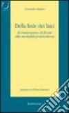 Della fede dei laici. Il cristianesimo di fronte alla mentalità postmoderna libro