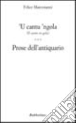 Cantu 'ngola (Il canto in gola). Prose dell'antiquario ('U) libro