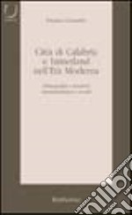 Città di Calabria e hinterland nell'età moderna. Demografia e strutture amministrative e sociali libro