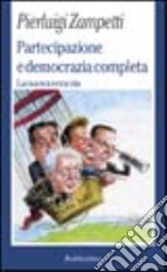 Partecipazione e democrazia completa. La nuova vera via libro