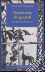 Traiettorie di sguardi. E se gli altri foste voi? libro