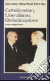 Cattolicesimo, Liberalismo, Globalizzazione libro