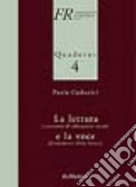 La lettura (strumento di educazione vocale) e la voce (fondamento della lettura)