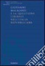 Giovanni Malagodi e la questione liberale nell'Italia repubblicana libro