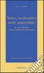 Sano, sanissimo anzi ammalato. La voce emotiva della malattia psicosomatica libro