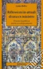 Riflessioni in-attuali di una ex ministro. Pensare la politica anche sociologicamente libro