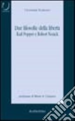 Due filosofie della libertà. Karl Popper e Robert Nozick libro