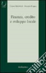 Finanza, credito e sviluppo locale libro