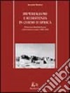 Imperialismo e resistenza in Corno d'Africa. Mohammed Abdullah Hassan e il derviscismo somalo (1899-1920) libro di Nicolosi Gerardo