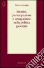 Identità, partecipazione e antagonismo nella politica giovanile libro