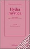 Hydra mystica. Con la ristampa della traduzione italiana del 1761 libro