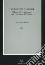 Codice diplomatico della Calabria. Vol. 2/2: Documenti florensi. Abbazia di Fonte Laurato e altri monasteri dell'Ordine libro