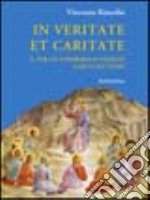 In veritate et caritate. Per un itinerario di fedeltà a Dio e all'uomo libro