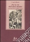 Per le vie dell'altro mondo. L'animale guida e il mito del viaggio libro di Donà Carlo