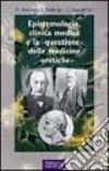 Epistemologia, clinica medica e la «questione» delle medicine «eretiche» libro