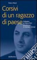 Corsivi di un ragazzo di paese libro