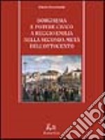 Borghesia e potere civico a Reggio Emilia nella seconda metà dell'Ottocento (1859-1889)