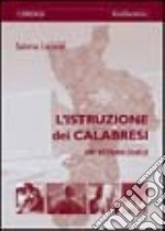 L'istruzione dei calabresi. Un sistema duale. Con CD-ROM