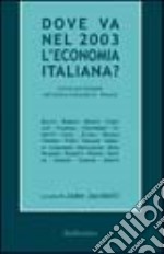 Dove va nel 2003 l'economia italiana? Forum previsionale del centro culturale St. Vincent libro