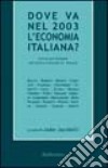 Dove va nel 2003 l'economia italiana? Forum previsionale del centro culturale St. Vincent libro