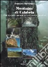 Montagne di Calabria. Guida storico-naturalistica ed escursionistica libro di Bevilacqua Francesco
