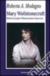 Mary Wollstonecraft. Diritti umani e Rivoluzione francese libro