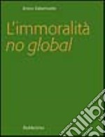 L'immoralità no global