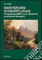 Nuovi percorsi di sviluppo locale. Il programma leader e la sua applicazione in due aree del Mezzogiorno libro