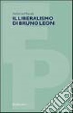 Il liberalismo di Bruno Leoni libro