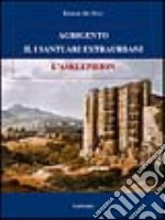 Agrigento. I santuari extraurbani. Vol. 2: L'Asklepieion libro