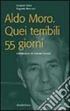 Aldo Moro. Quei terribili 55 giorni libro