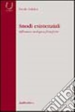 Snodi esistenziali. Riflessioni teologico-filosofiche libro