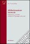 Alfabetizzazione musicale. Educazione e socialità attraverso il linguaggio dei suoni libro di Bellini Pier Paolo