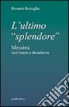 L'ultimo «splendore». Messina tra rilancio e decadenza libro