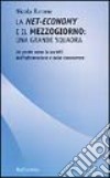 La net-economy e il Mezzogiorno: una grande squadra. Un ponte verso la società dell'informazione e della conoscenza libro