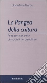 La pangea della cultura. Proposte concrete di moduli interdisciplinari