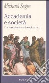 Accademia e società. Conversazioni con Joseph Agassi libro