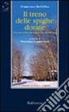 Il treno delle spighe dorate. Cronaca di una missione in Siberia libro