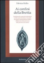 Ai confini della Brettìa. Insediamenti e materiali nel territorio tra Belvedere Marittimo e Fuscaldo nel quadro del popolamento italico della fascia costiera...