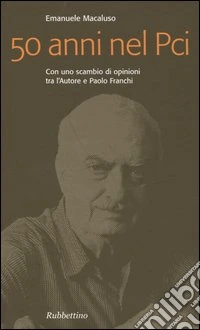 Cinquant'anni nel PCI